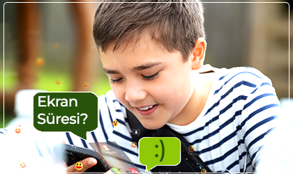 EKRAN SÜRESİ ve TEKNOLOJİ