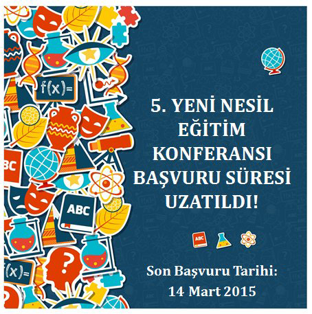 5. YENİ NESİL EĞİTİM KONFERANSI BAŞVURU SÜRESİ UZATILDI